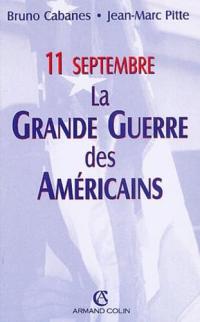 Couverture du livre 11-Septembre, La grande guerre des américains de Bruno Cabannes et Jean-Marc Pitte