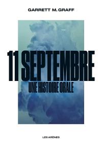 Couverture du livre 11 septembre, une histoire orale de Garrett M Graff