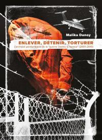 Couverture du livre Enlever, Détenir, Torturer de Malika Danoy